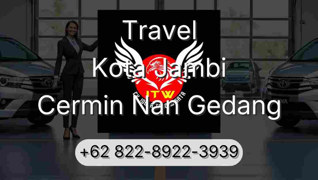 Travel Kota Jambi Cermin Nan Gedang