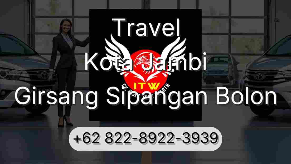 Travel Kota Jambi Girsang Sipangan Bolon