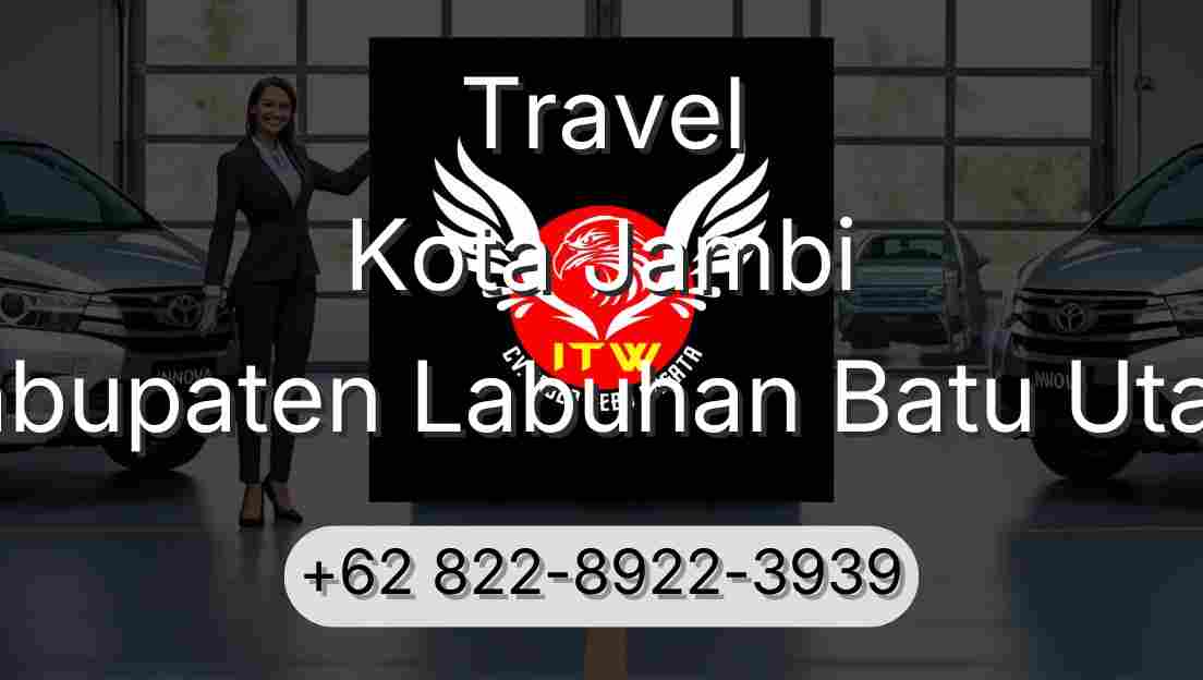 Travel Kota Jambi Kabupaten Labuhan Batu Utara