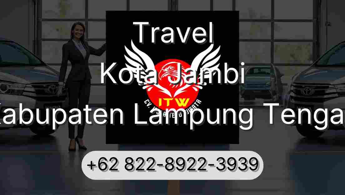 Travel Kota Jambi Kabupaten Lampung Tengah