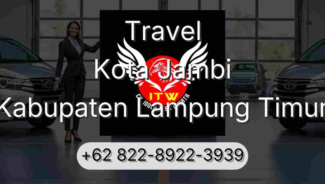 Travel Kota Jambi Kabupaten Lampung Timur