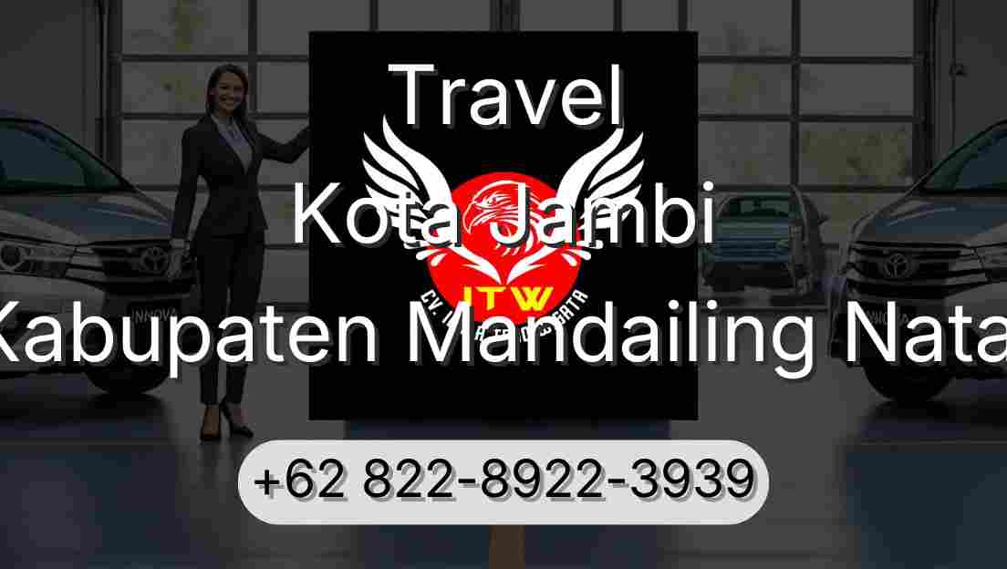 Travel Kota Jambi Kabupaten Mandailing Natal