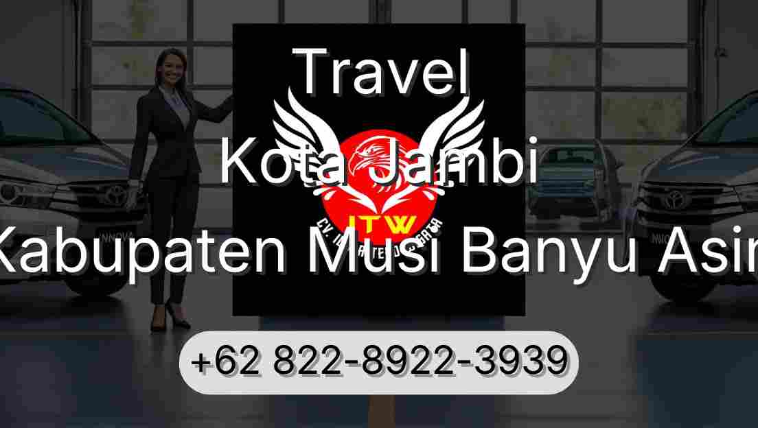 Travel Kota Jambi Kabupaten Musi Banyu Asin