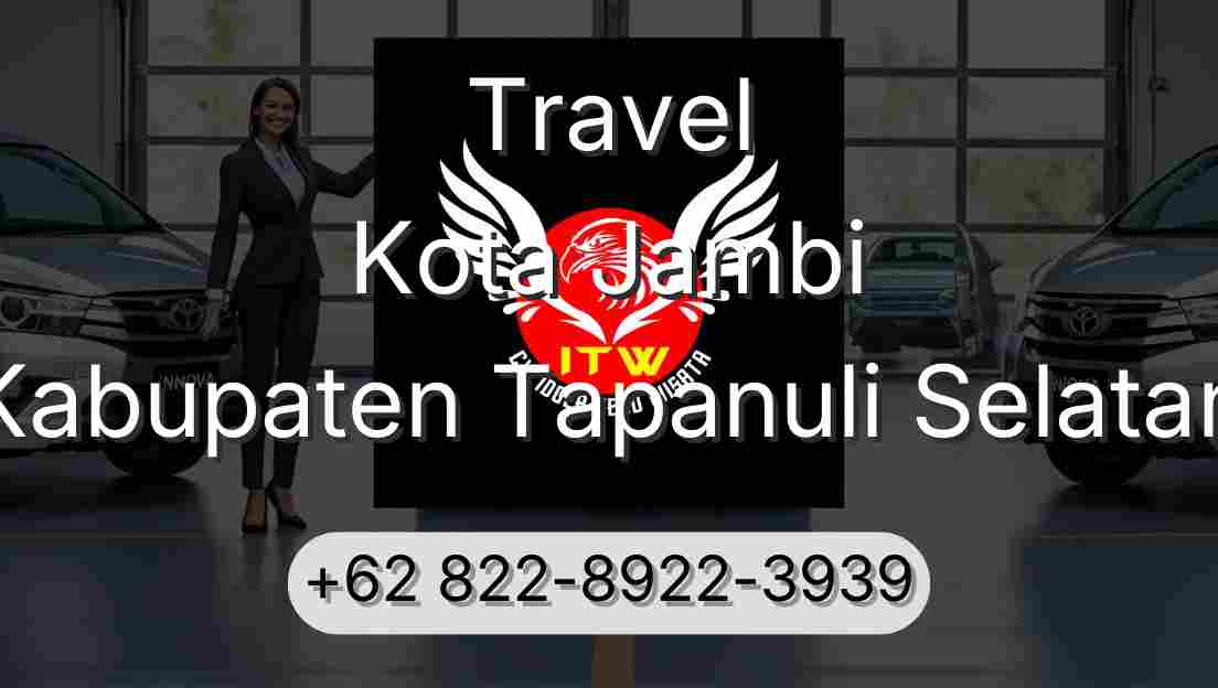 Travel Kota Jambi Kabupaten Tapanuli Selatan