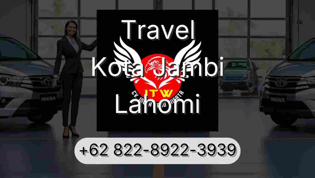 Travel Kota Jambi Lahomi