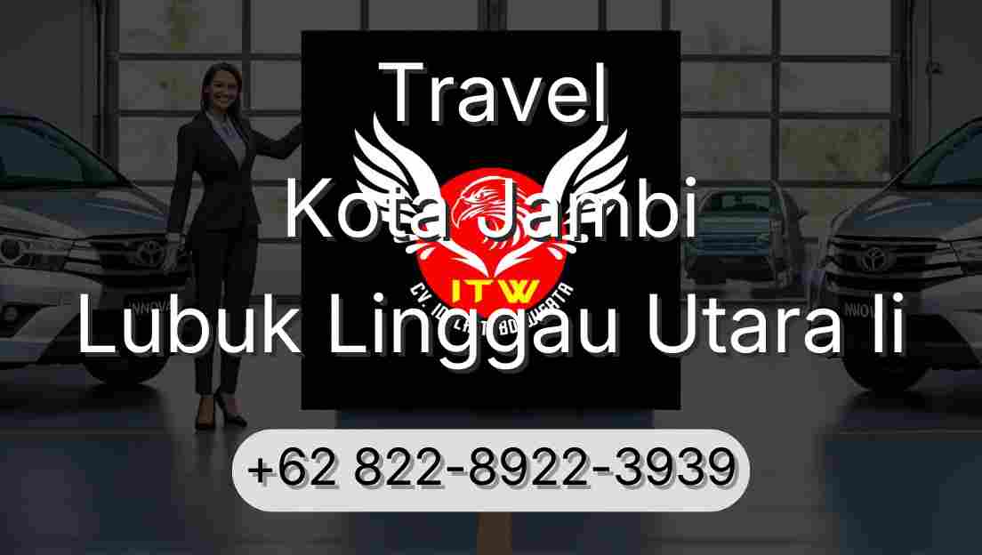 Travel Kota Jambi Lubuk Linggau Utara Ii