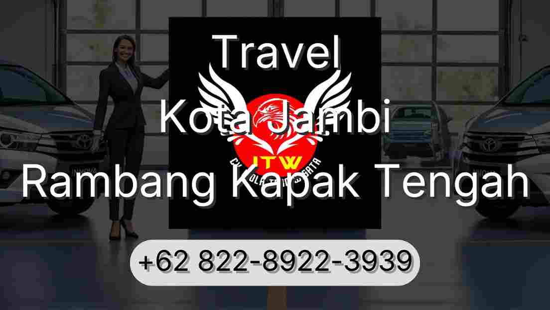 Travel Kota Jambi Rambang Kapak Tengah