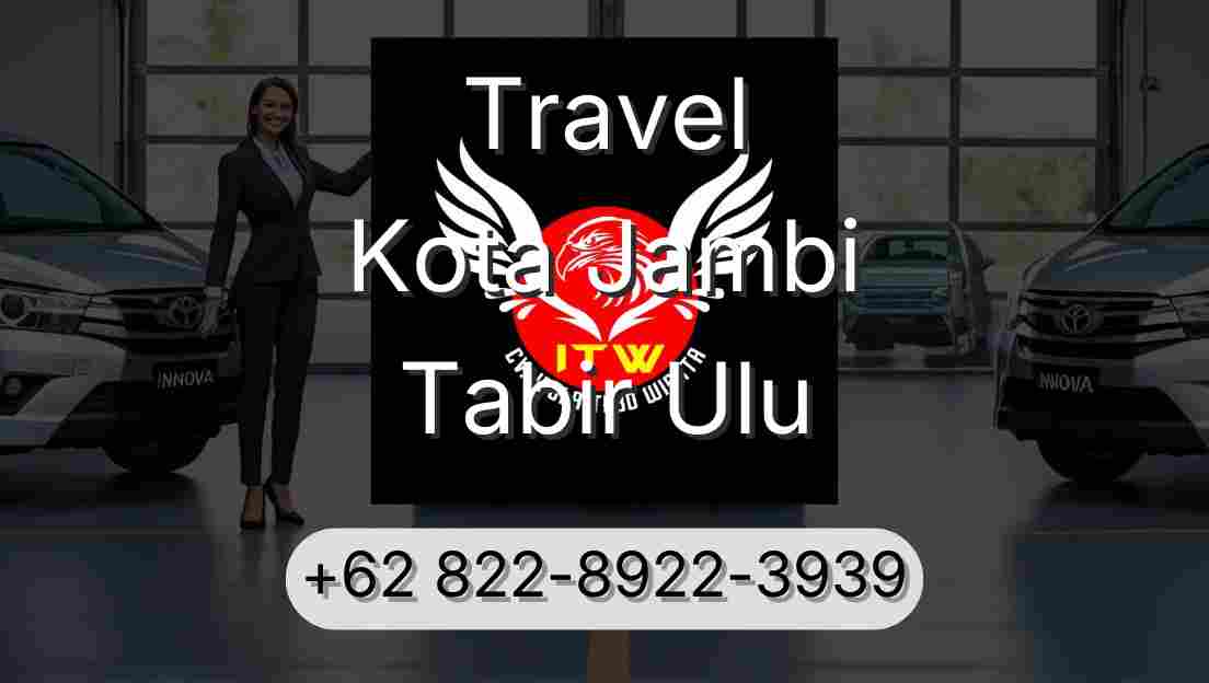 Travel Kota Jambi Tabir Ulu