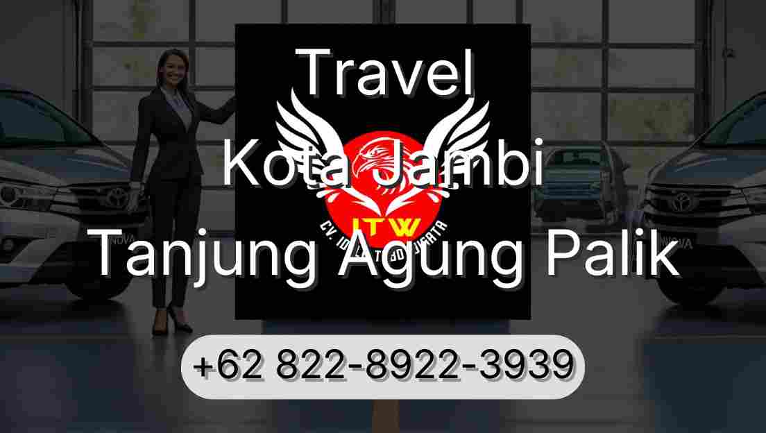 Travel Kota Jambi Tanjung Agung Palik