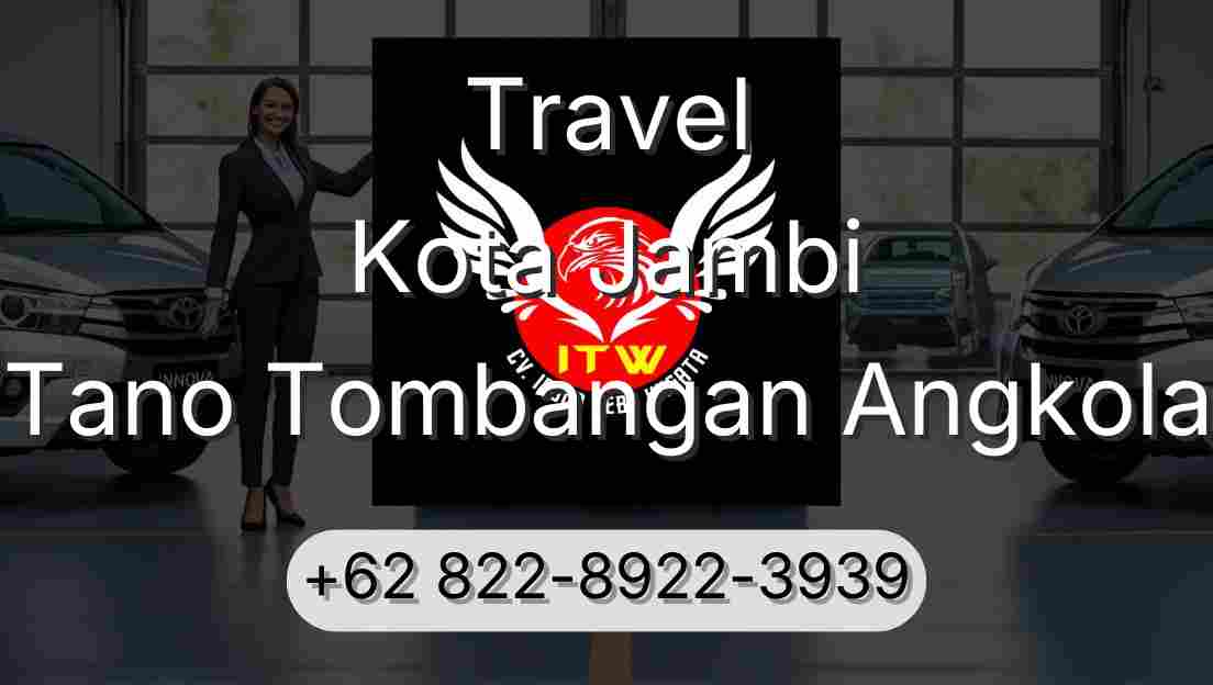Travel Kota Jambi Tano Tombangan Angkola