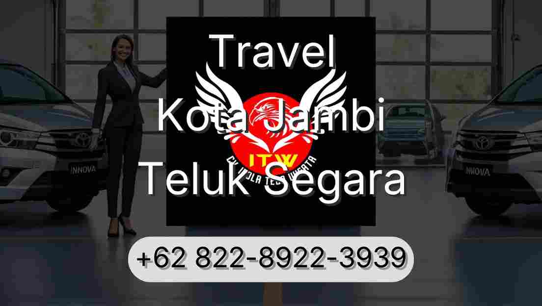 Travel Kota Jambi Teluk Segara