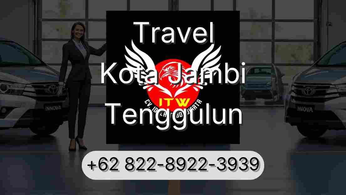 Travel Kota Jambi Tenggulun