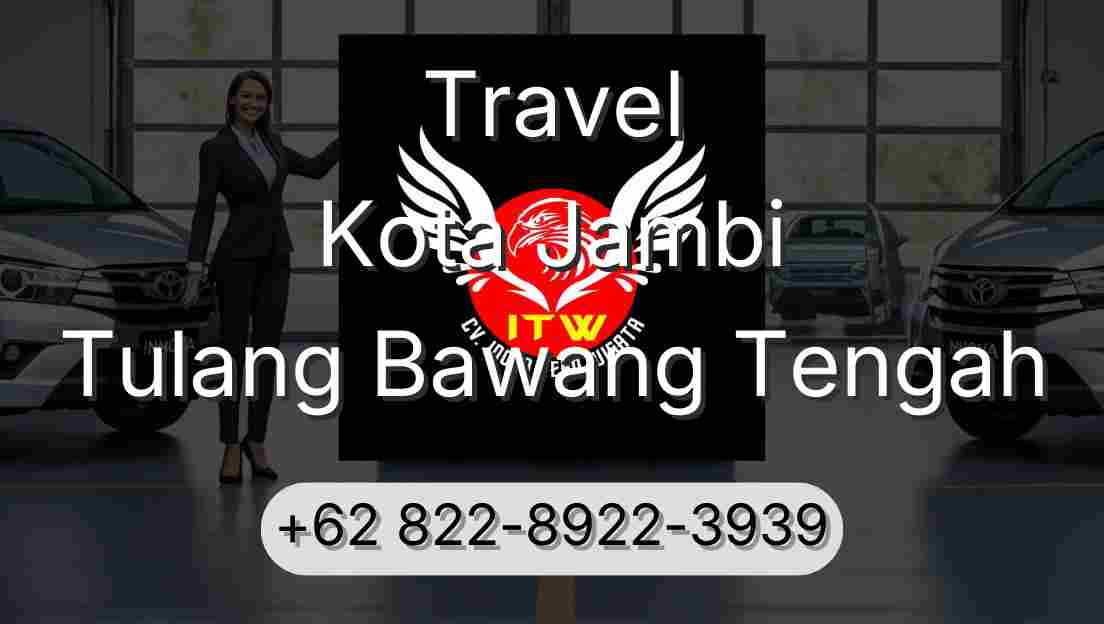 Travel Kota Jambi Tulang Bawang Tengah