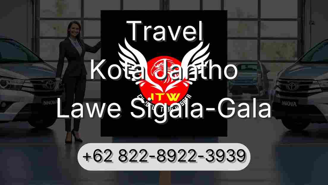 Travel Kota Jantho Lawe Sigala-Gala
