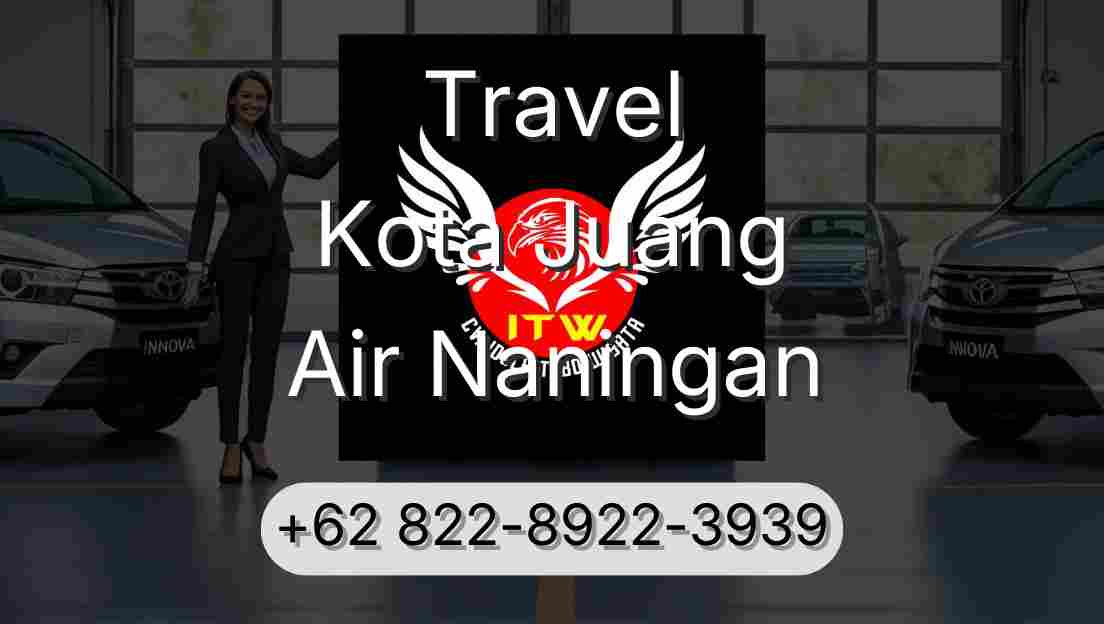 Travel Kota Juang Air Naningan