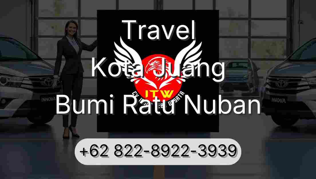 Travel Kota Juang Bumi Ratu Nuban
