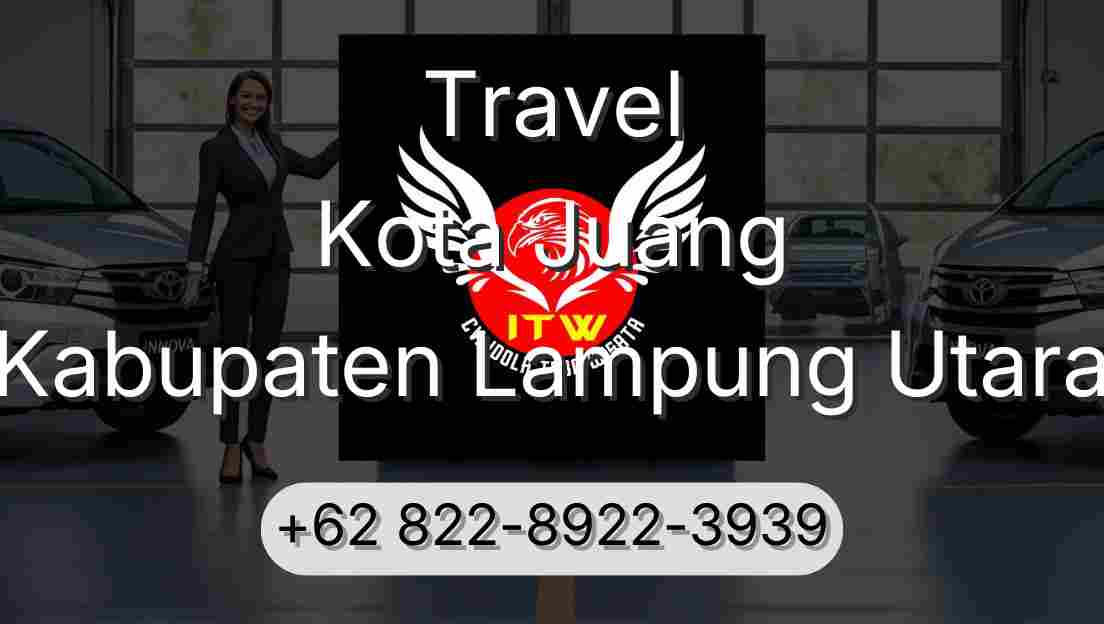 Travel Kota Juang Kabupaten Lampung Utara