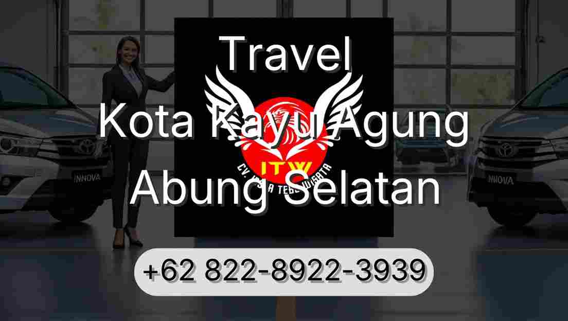 Travel Kota Kayu Agung Abung Selatan