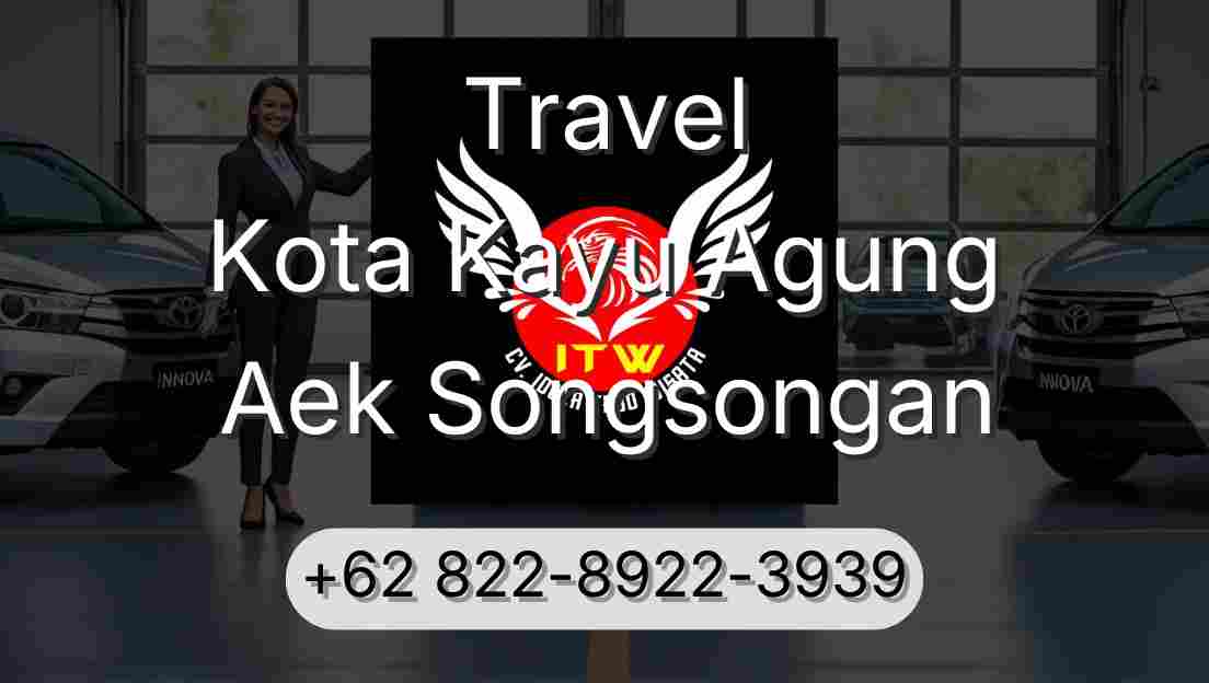 Travel Kota Kayu Agung Aek Songsongan