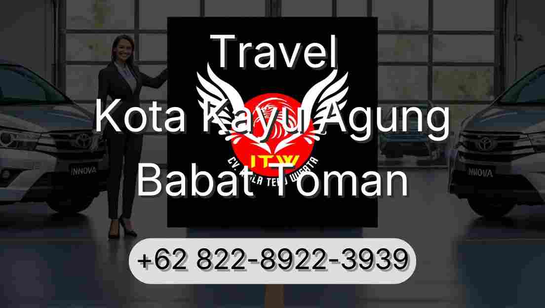 Travel Kota Kayu Agung Babat Toman
