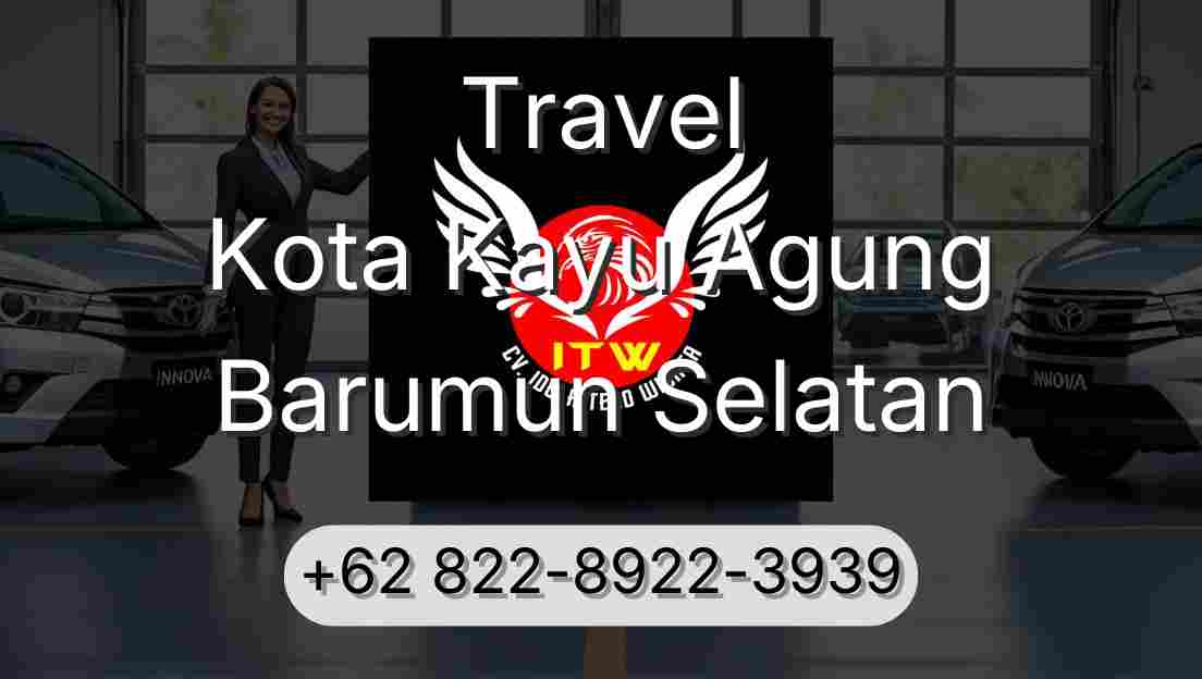 Travel Kota Kayu Agung Barumun Selatan