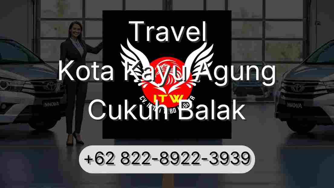 Travel Kota Kayu Agung Cukuh Balak