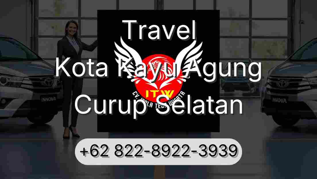 Travel Kota Kayu Agung Curup Selatan