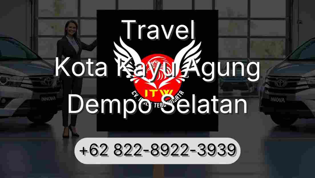 Travel Kota Kayu Agung Dempo Selatan
