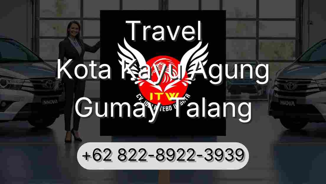 Travel Kota Kayu Agung Gumay Talang