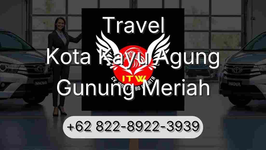 Travel Kota Kayu Agung Gunung Meriah