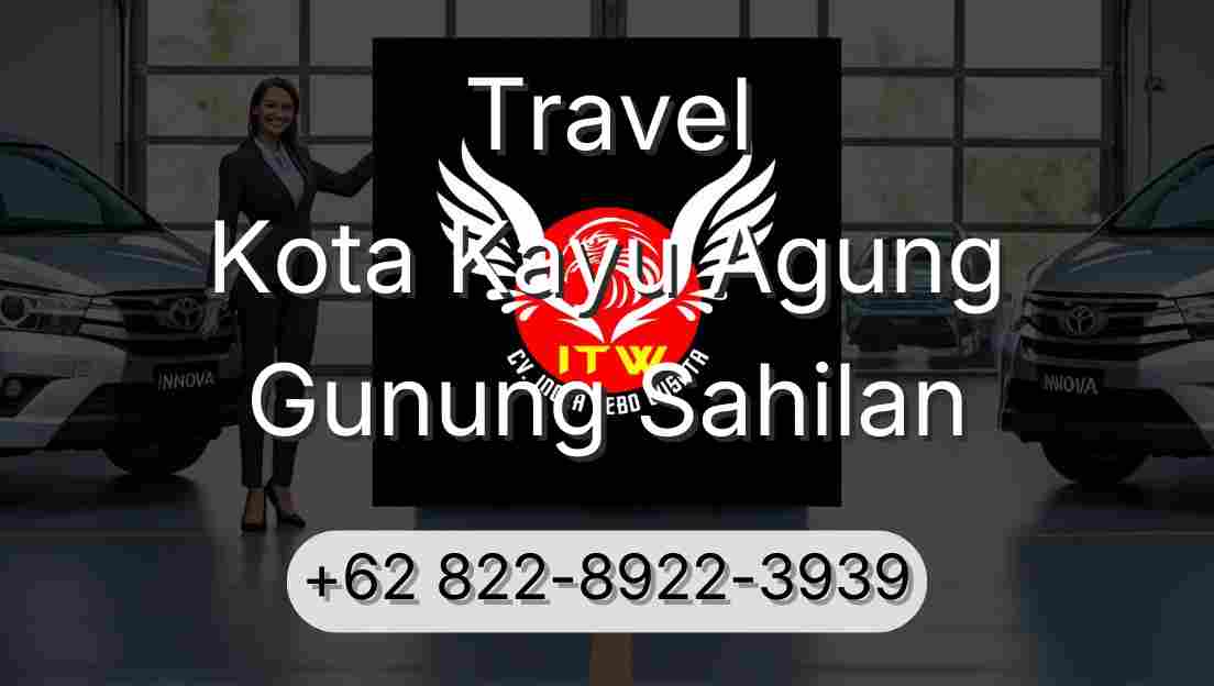 Travel Kota Kayu Agung Gunung Sahilan