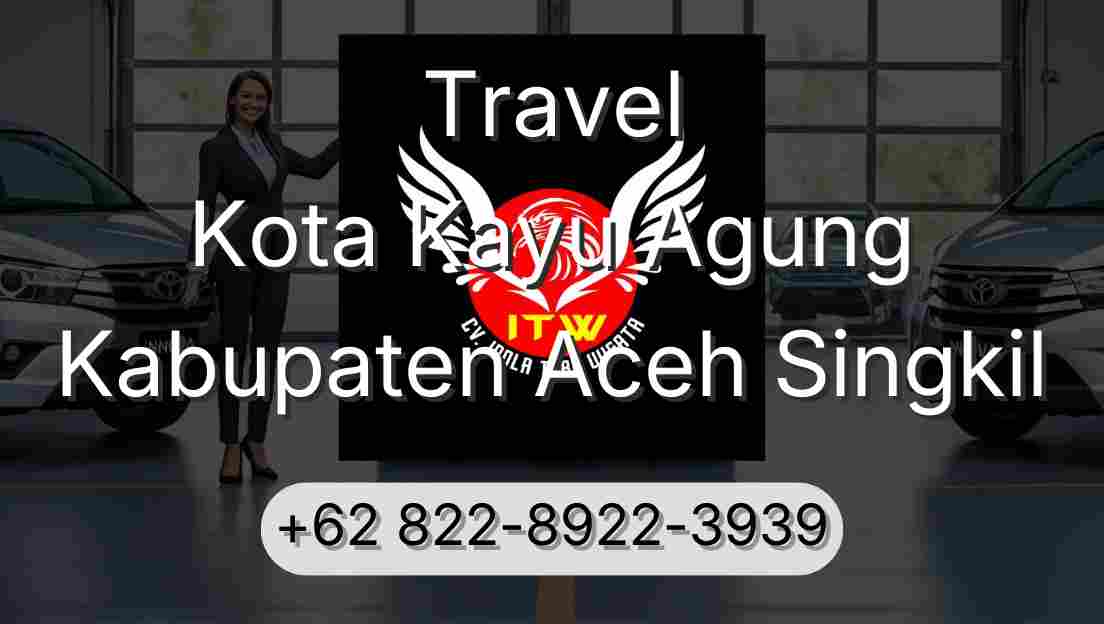Travel Kota Kayu Agung Kabupaten Aceh Singkil
