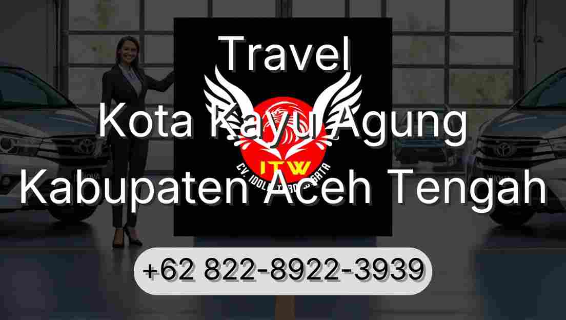 Travel Kota Kayu Agung Kabupaten Aceh Tengah
