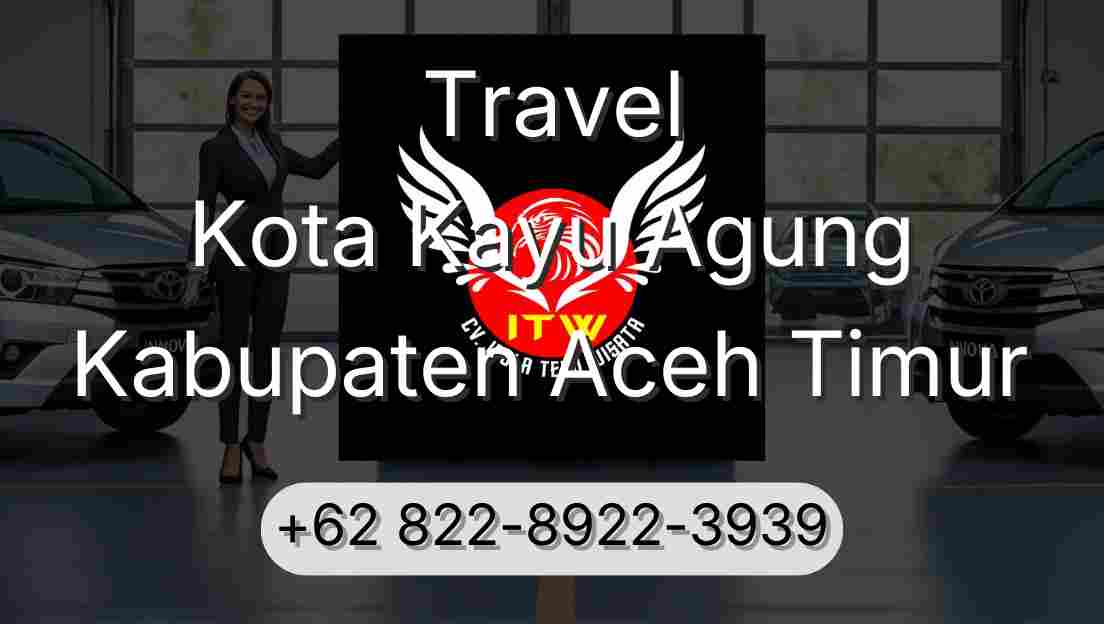 Travel Kota Kayu Agung Kabupaten Aceh Timur