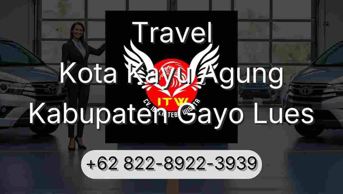 Travel Kota Kayu Agung Kabupaten Gayo Lues