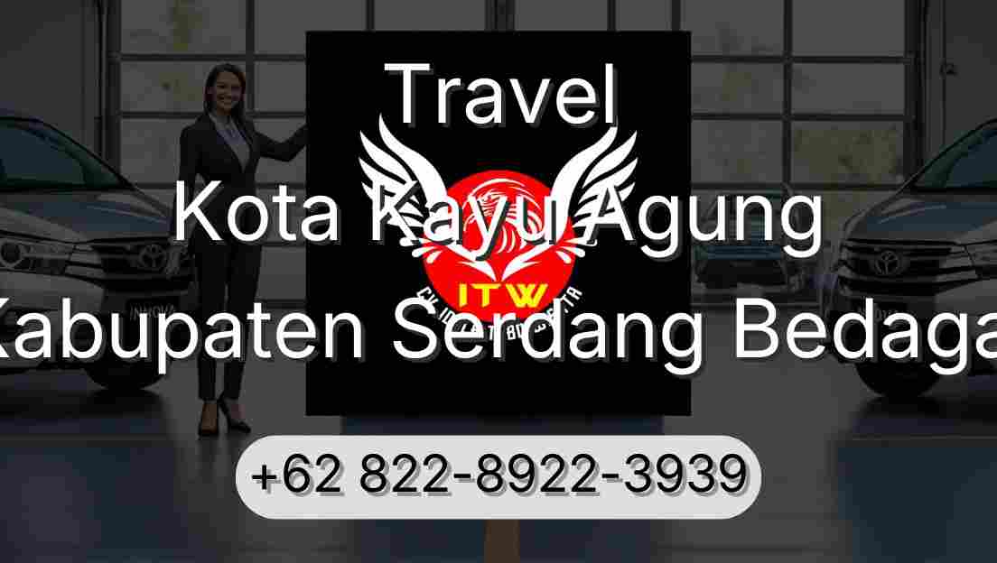 Travel Kota Kayu Agung Kabupaten Serdang Bedagai