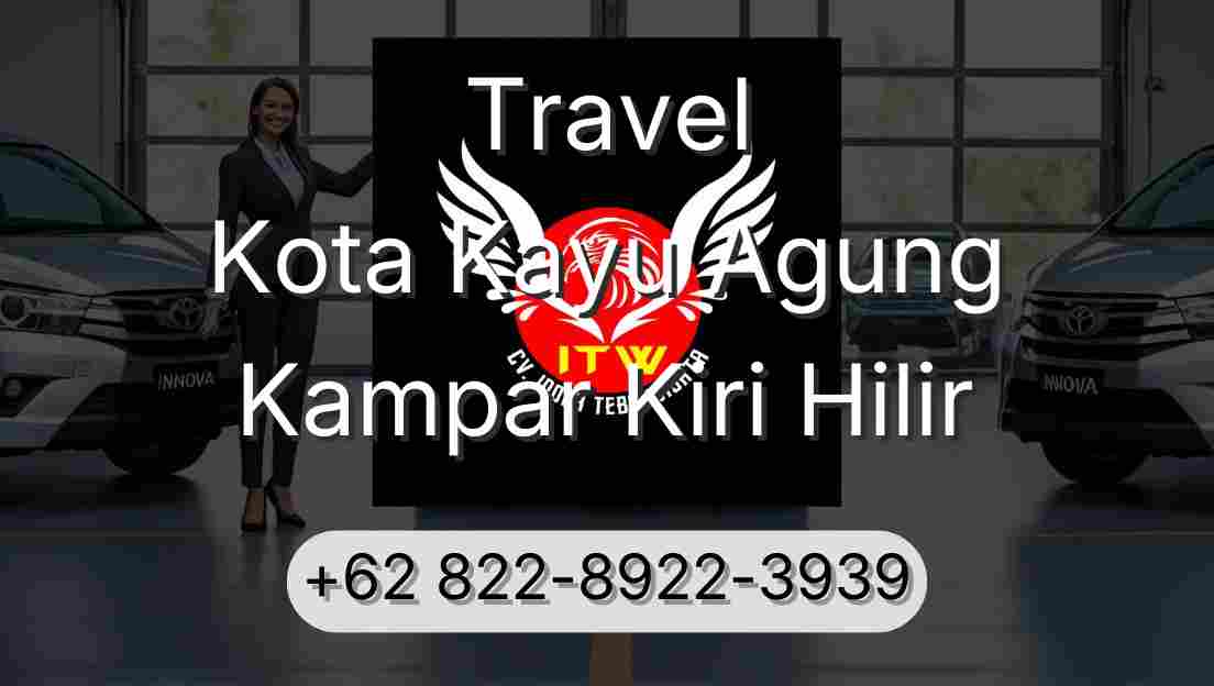 Travel Kota Kayu Agung Kampar Kiri Hilir