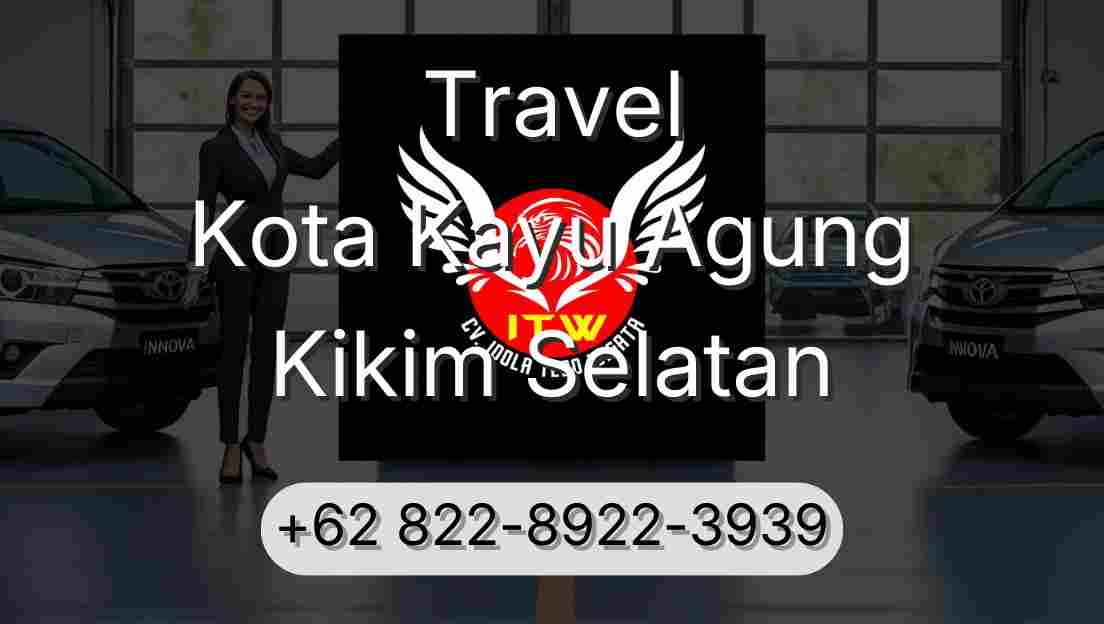 Travel Kota Kayu Agung Kikim Selatan