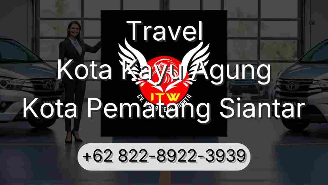 Travel Kota Kayu Agung Kota Pematang Siantar