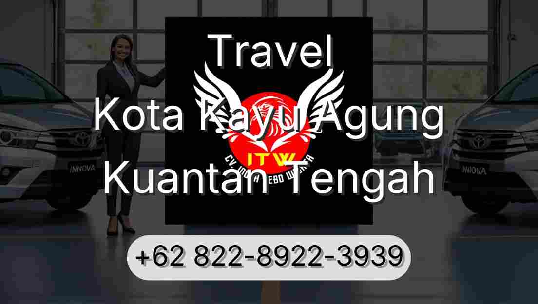 Travel Kota Kayu Agung Kuantan Tengah