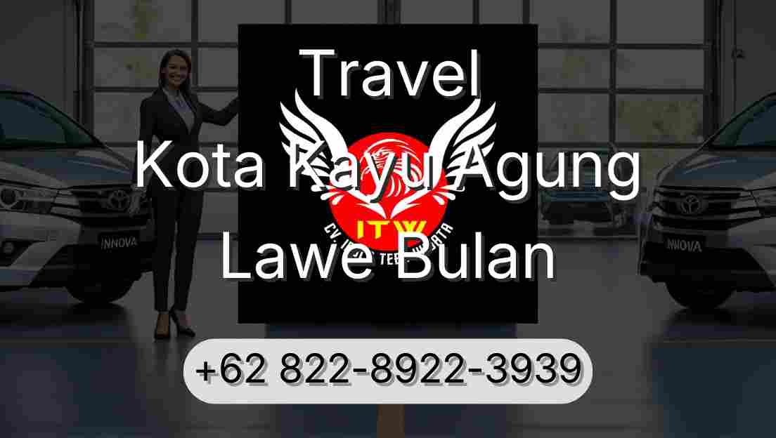 Travel Kota Kayu Agung Lawe Bulan