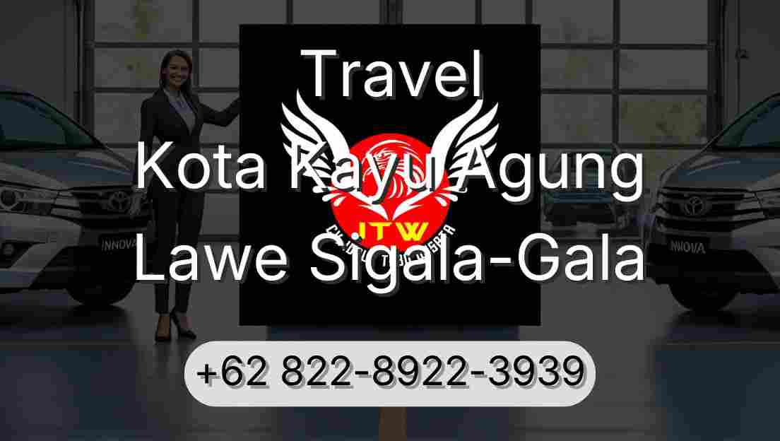 Travel Kota Kayu Agung Lawe Sigala-Gala
