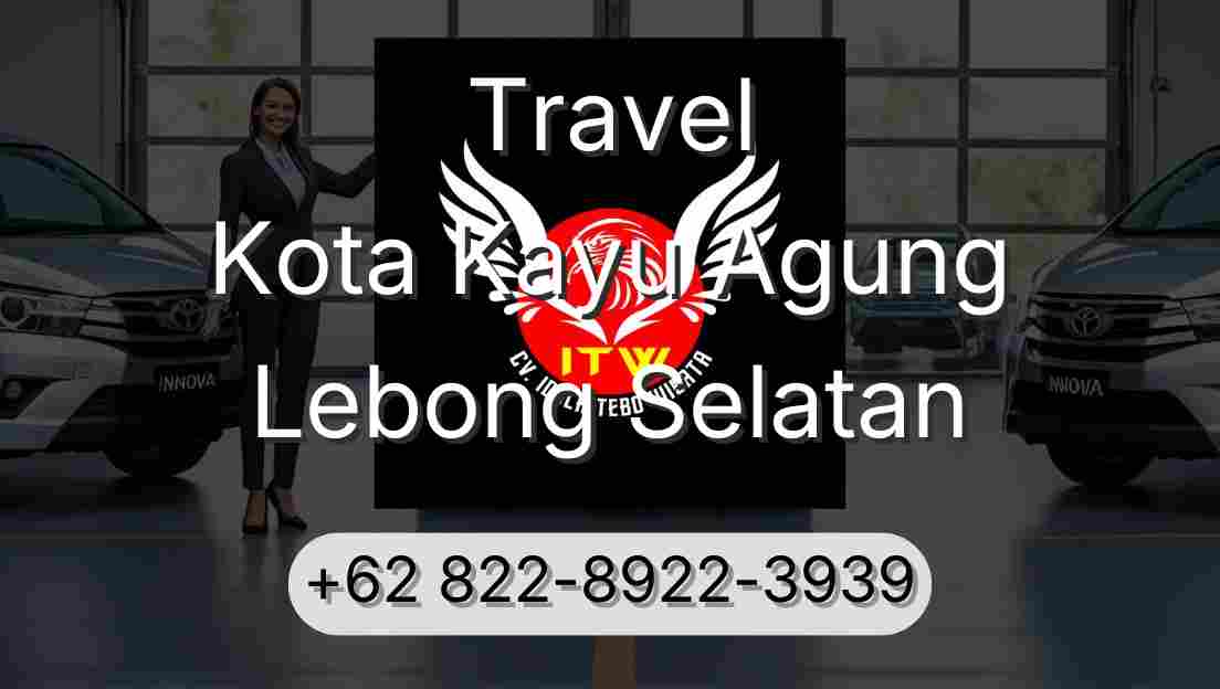 Travel Kota Kayu Agung Lebong Selatan