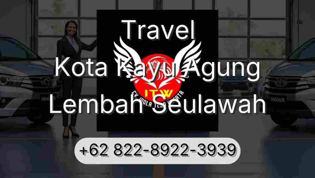 Travel Kota Kayu Agung Lembah Seulawah