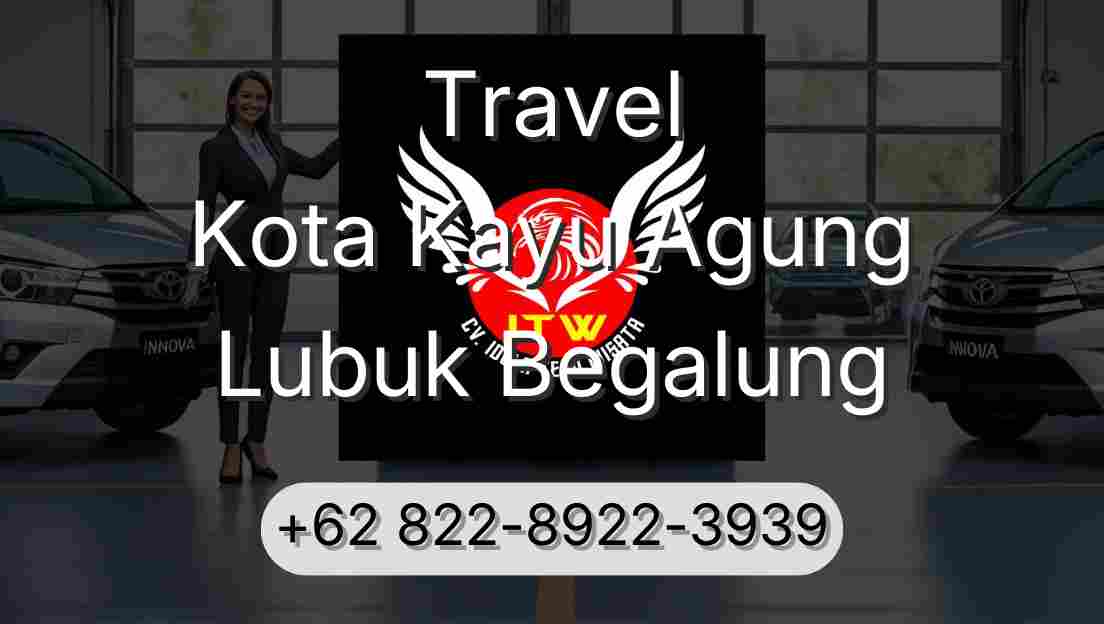 Travel Kota Kayu Agung Lubuk Begalung
