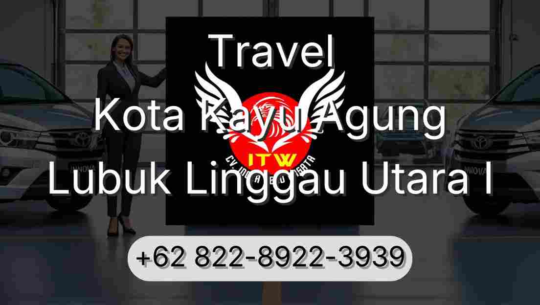 Travel Kota Kayu Agung Lubuk Linggau Utara I