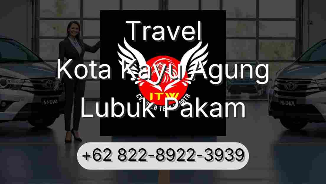 Travel Kota Kayu Agung Lubuk Pakam