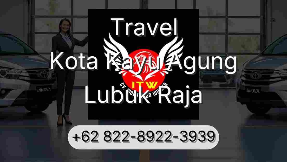 Travel Kota Kayu Agung Lubuk Raja
