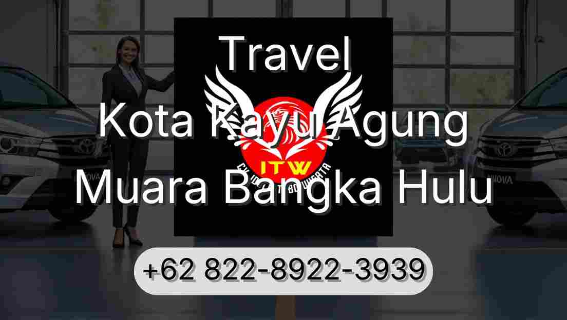 Travel Kota Kayu Agung Muara Bangka Hulu