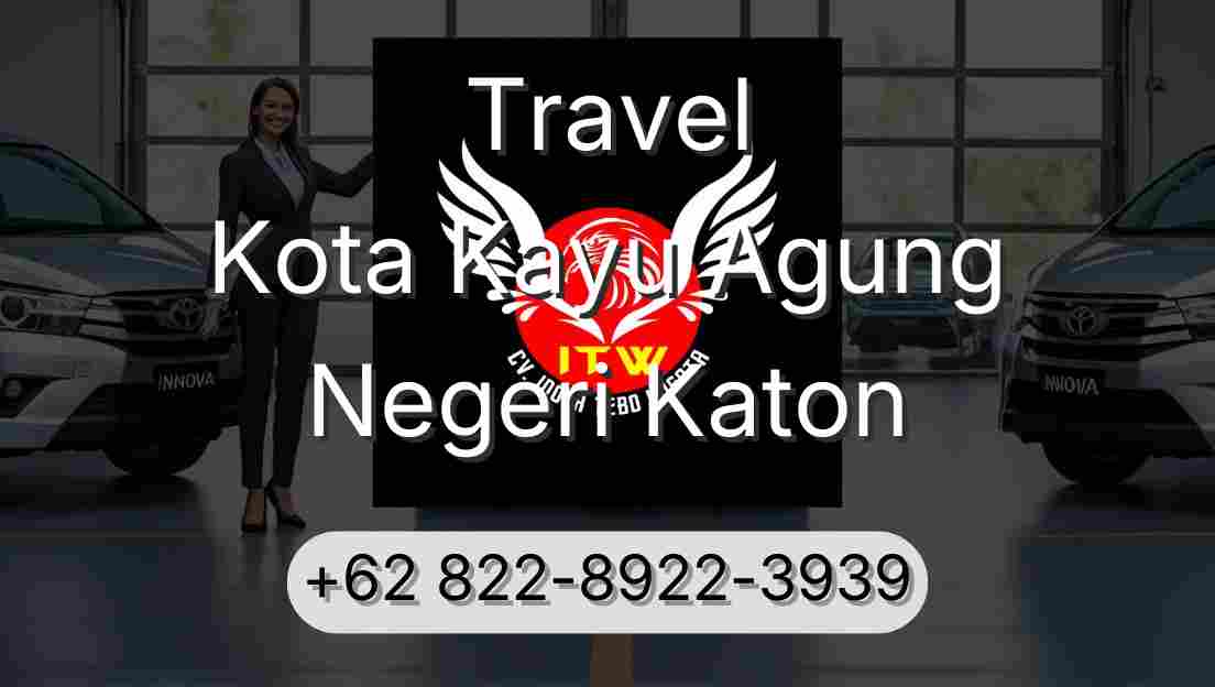 Travel Kota Kayu Agung Negeri Katon